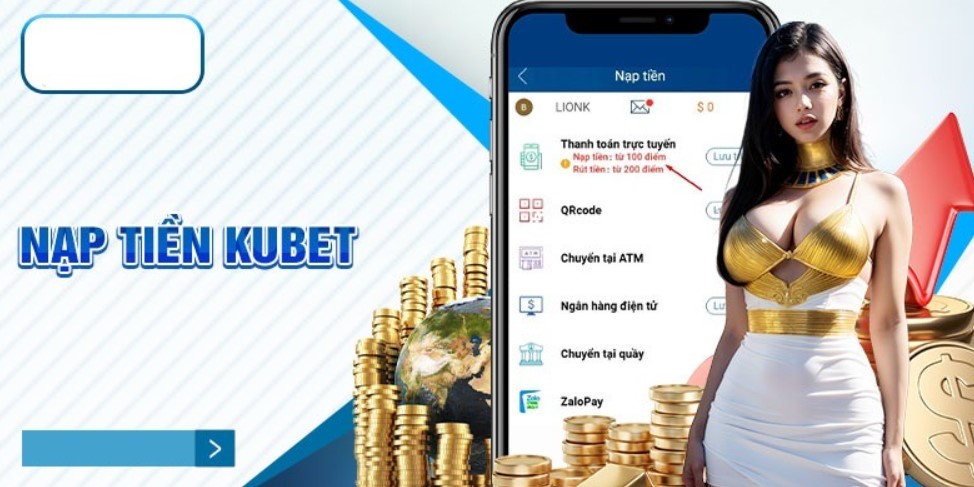 Hướng dẫn 4 cách nạp tiền Kubet phổ biến nhất