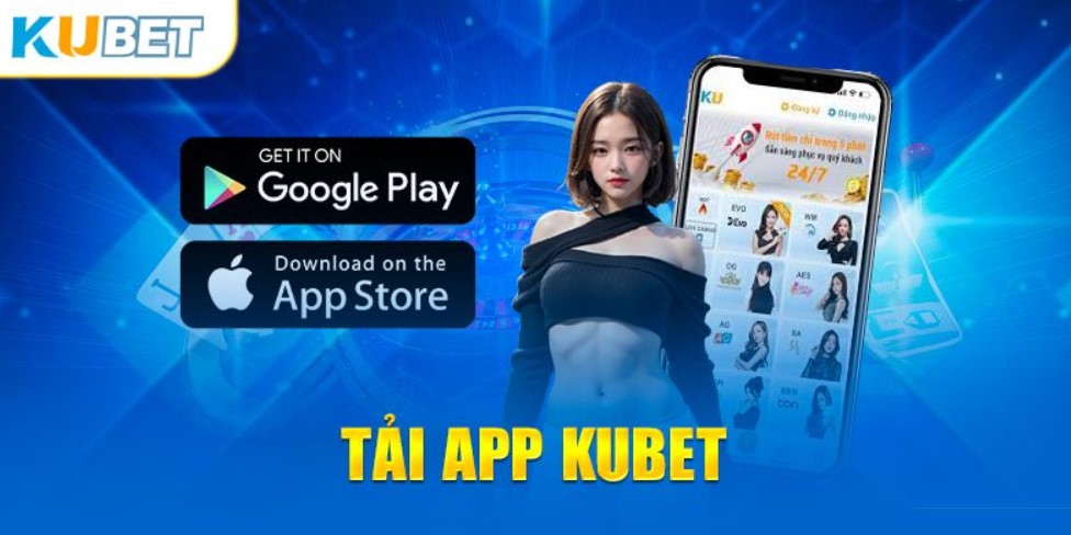 Lợi ích tuyệt vời khi người chơi tải app Kubet về máy