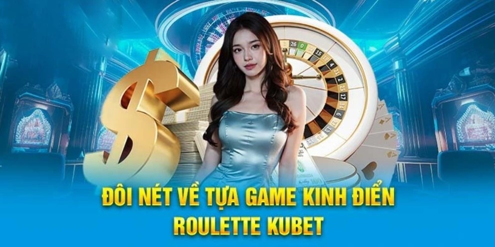 Tổng quan về cách chơi Roulette là gì?