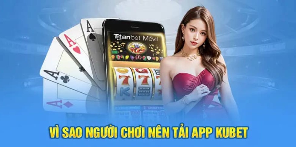 Hướng dẫn cách tải app Kubet cho người mới tham gia