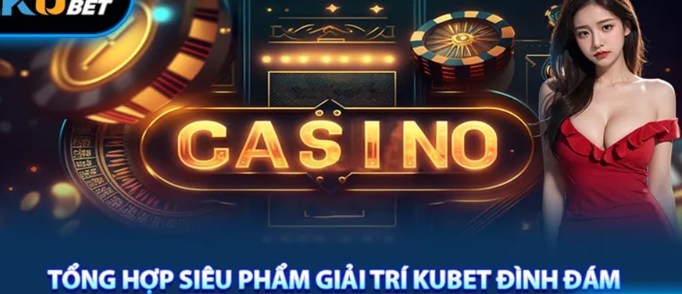 3 lý do khiến Casino online Kubet trở thành điểm đến hot nhất hiện nay